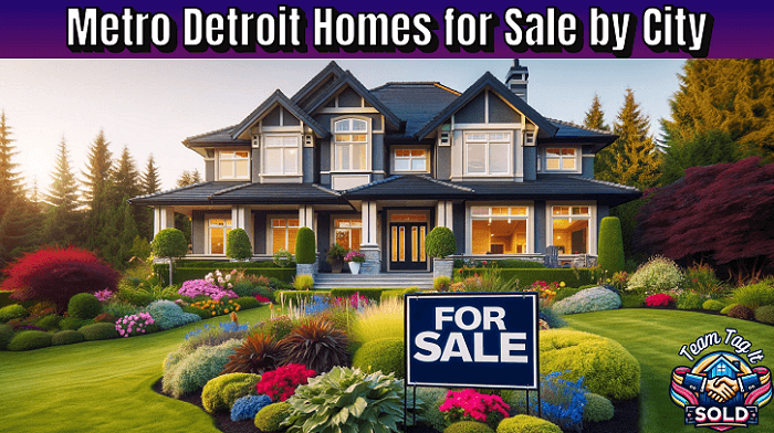 Homes for Sale in Metro Detroit by City | Metro Detroit Home Experts