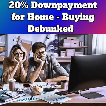 The 20% Down Payment Myth, Debunked 💲🔍