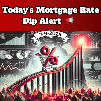 Today's Mortgage Rate Dip Alert 7-9-2025 | Metro Detroit Home Experts