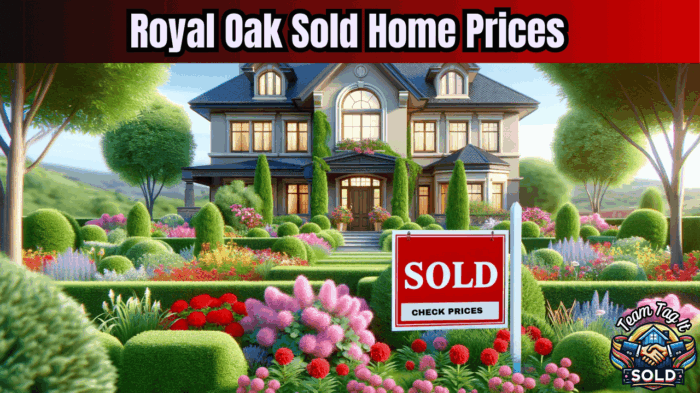 Live MLS data showing Royal Oak sold home prices – Metro Detroit Home Experts