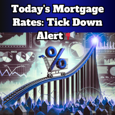 Today's Mortgage Rate Tick Down Alert prepared by Pam Sawyer, Reator